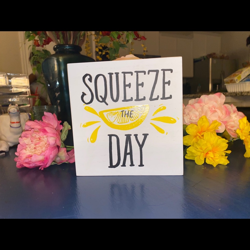 SQUEEZE THE DAY HONAYYY